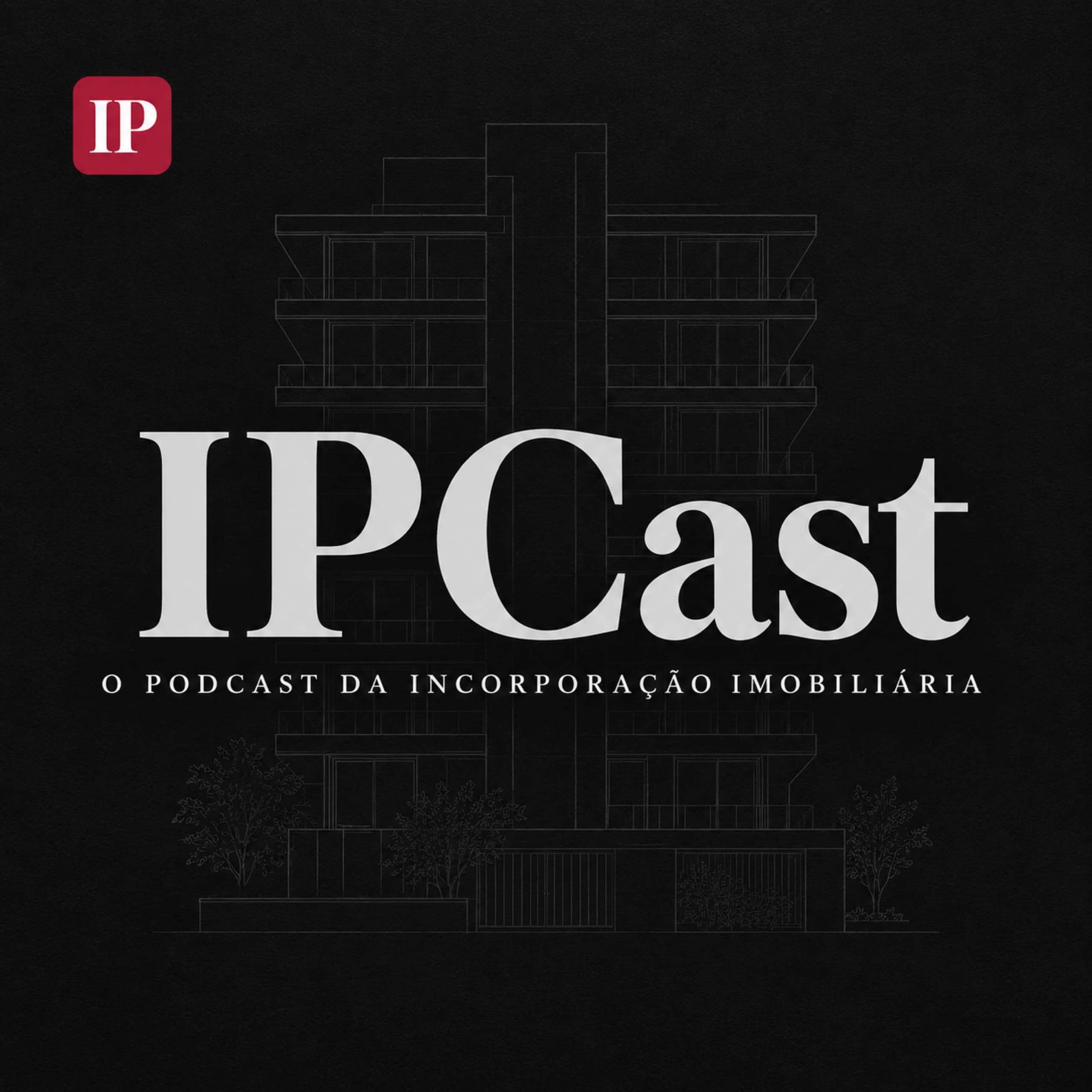 Capa do IPCast — O podcast da Incorporação Imobiliária